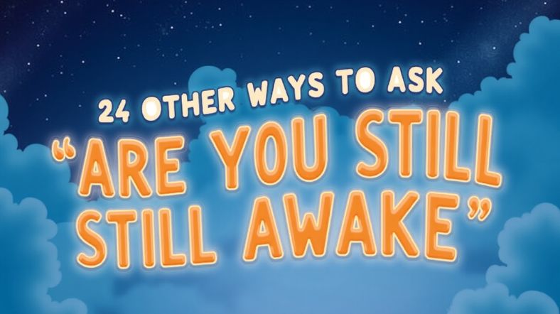24 Other Ways to Ask Are You Still Awake